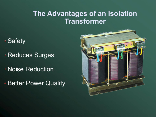 Advantage of isolation transformer